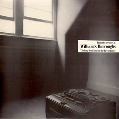 William S Burroughs | Nothing Here Now But The Recordings (Arch.) | Album