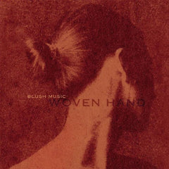 Wovenhand | Blush Music | Album