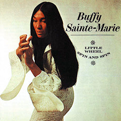 Buffy Sainte-Marie | Little Wheel Spin and Spin | Album