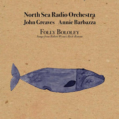 North Sea Radio Orchestra | Folly Bololey: Songs From Robert Wyatt's Rock Bottom (Live) | Album