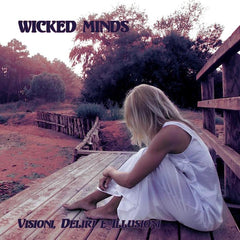 Wicked Minds | Visioni, deliri e illusioni | Album