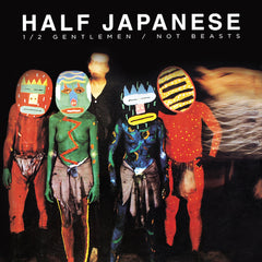 Half Japanese | 1/2 Gentlemen/Not Beasts | Album