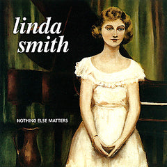 Linda Smith | Nothing Else Matters | Album