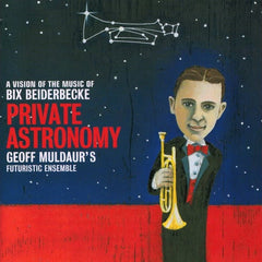 Geoff Muldaur | Astronomie privée : une vision de la musique de Bix Beiderbecke | Album
