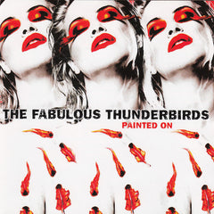 The Fabulous Thunderbirds | Painted On | Album